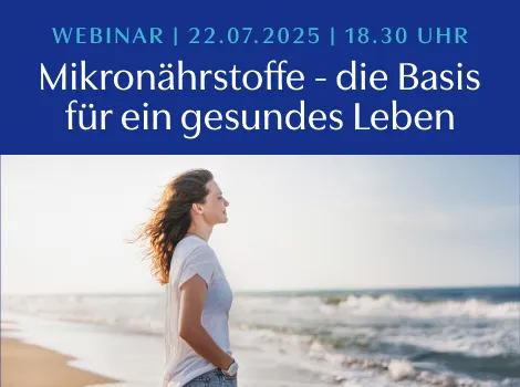 Webinar "Mikronährstoffe - die Basis für ein gesundes Leben", 22. Juli 2025 um 18.30 Uhr.